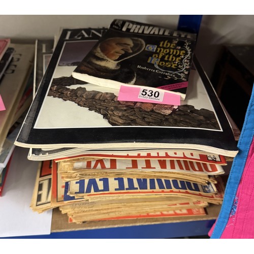 530 - A quantity of Private Eye magazines