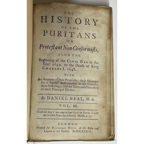 1201 - Neal, Daniel, The History of the Puritans or Protestant Non-Conformists. 1732-36. 3 vols, 2nd Ed, Fi... 