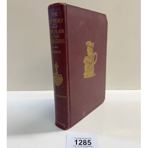 1285 - The Pottery & Porcelain Marks Of The United States 1901 by Edwin Atlee Barber