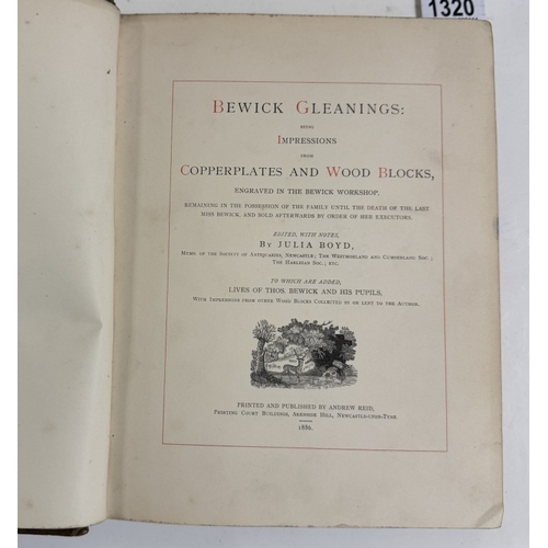 1320 - A quantity of Thomas Bewick related books including Bewick Gleanings 1886 & Vol II 1885, Vol III 188... 