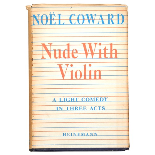 NOËL COWARD, 1ST EDITION, NUDE WITH VIOLIN, A LIGHT COMEDY IN THREE ACTS, SIGNED ‘For Daniel From Noël Coward on the first page, further signed by Joyce Carey, actress and long time friend of Coward and the black and white photograph of Sebastien played by Gielgud, signed by Gielgud; Heinemann, 1957, with original dust jacket now with discoloration and minor edge tears and marks and a newspaper clipping from the Telegraph 1957 of Coward.