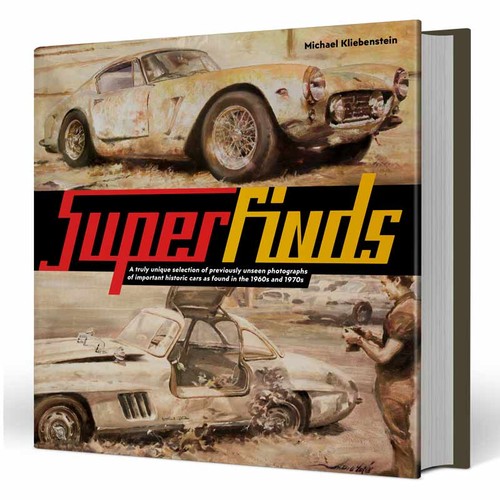 315 - SUPERFINDS BY MICHAEL KLIEBENSTEIN A compilation of the most amazing barn finds from the 1960's and ... 