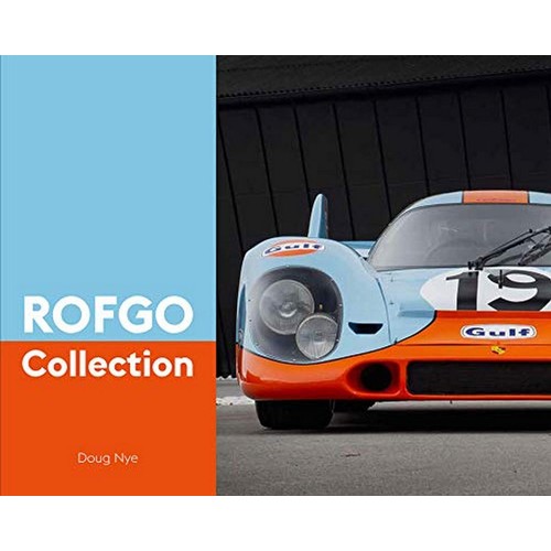 341 - ROFGO COLLECTION BY DOUG NYE The story of how a unique collection of 'Gulf' Racing liveried Race car... 