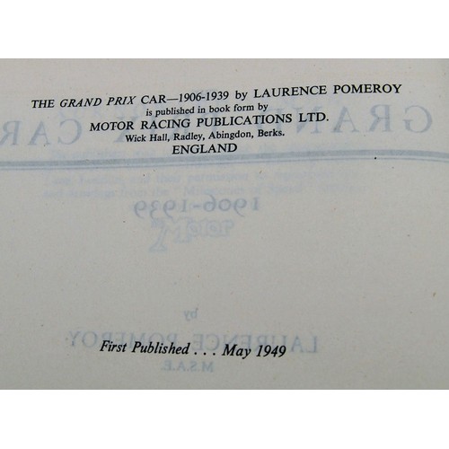 121 - Grand Prix Car 1906-1939 by Laurence Pomeroy1st edition from May 1949, with dust jacket.