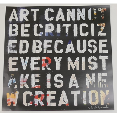 728 - Mr Brainwash (French, b. 1966), Art Cannot be Criticized……, 2012, lithograph poster, unframed, 55cm ... 