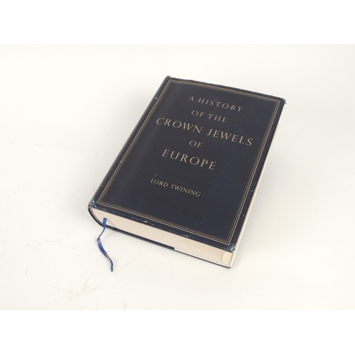 189 - Twining (Lord) 'History of the Crown Jewels of Europe', First Edition, published by Batsford, 1960, ... 