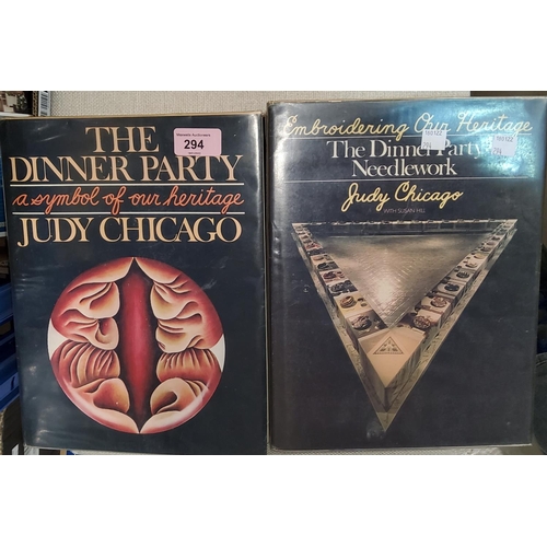 294 - JUDY CHICAGO - The Dinner Party, NY 1979; The Dinner Party Needlework, NY 1980, both first editions