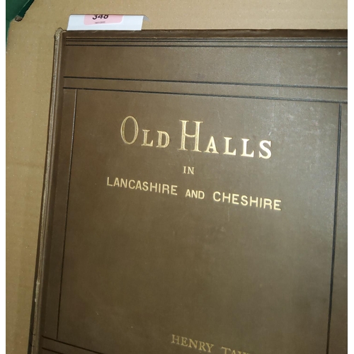 348 - TAYLOR (Henry) - OLD HALLS in Lancashire and Cheshire, 33 plates, Manchester 1884