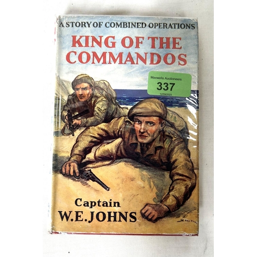 337 - CAPTAIN W.E. JOHNS: first edition 'King of Commandos - A Story of Combined Operations' 1943 Universi... 