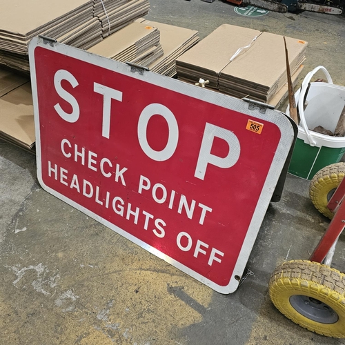 505 - A Vintage Double Sided Stop/Checkpoint Sign