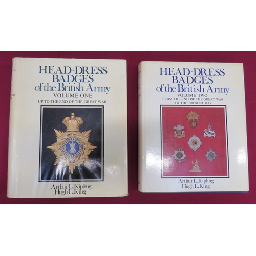 268 - Head-Dress Badges Of The British Army Vol 1 & 2
by Kipling and King.  Both complete with dust co... 