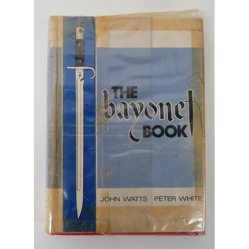 473 - Scarce Edition Of The Bayonet Book
by J Watts & P White, printed 1975.  Complete with dust cover... 