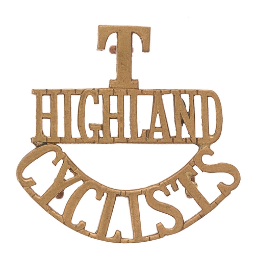 Badge. T / HIGHLAND / CYCLISTS first pattern Highland Cyclist Battalion Scottish shoulder title.  Good die-cast brass.    Three loops.  VGC  8th (Cyclist) Bn. Black Watch redesignated Highland Cyclist Battalion in January 1909. Disembodied 3.12.1919.