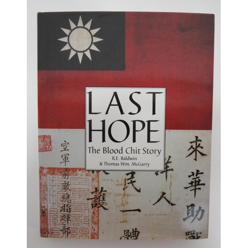 350 - Last Hope.  The Blood Chit Story
by Baldwin & McGarry, printed 1997.  Covering the his... 