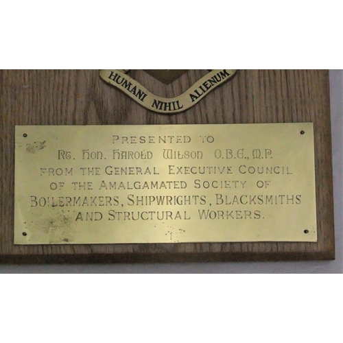 6 - Boilermakers plaque “Unity is strength”, presented to Harold Wilson PM and thereon kept by Mr Wilson... 