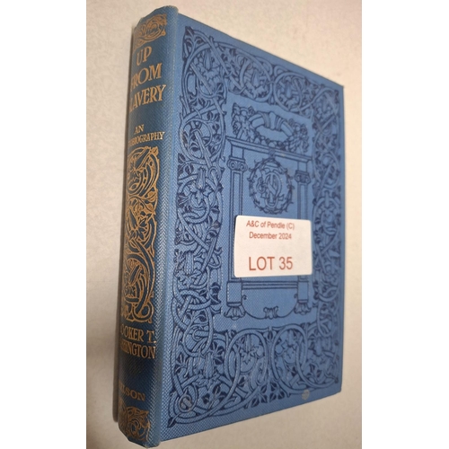 35 - Up from Slavery, an autobiography by Booker T Washington , published by Thomas Nelson and Sons, in f... 