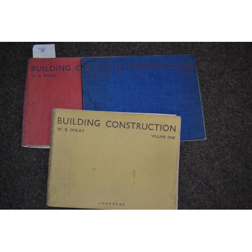 226 - Building Construction by WB Mackay. Vols 1-3