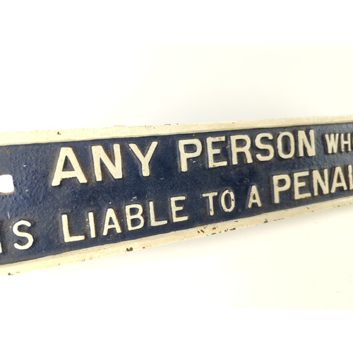 570 - Cast iron railway sign, 'Any person who omits to shut and fasten this gate is liable to a penalty no... 