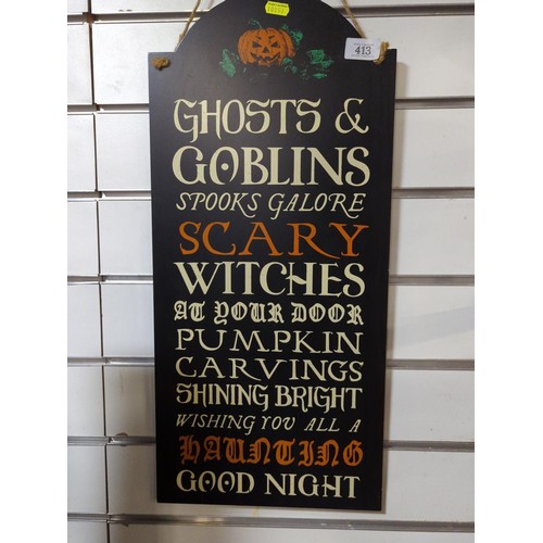 413 - Hallowe'en wooden placard, Ghosts & Goblins galore .......60x27.5cms