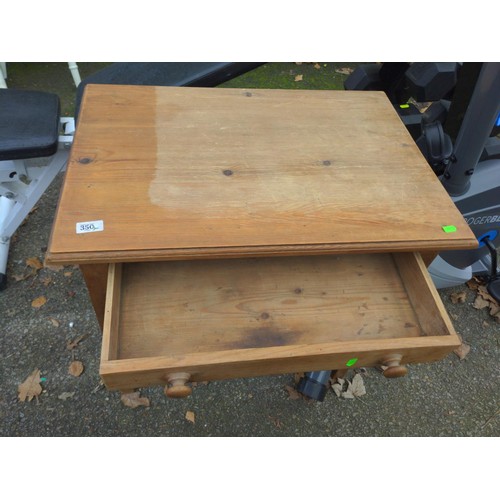 350 - Single drawer pine table. W69cm