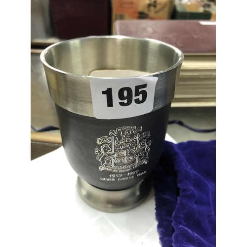 195 - HAND CAST PEWTER GOBLET LTD EDITION TO COMMEMORATE THE SILVER JUBILEE OF QUEEN ELIZABETH II 1977