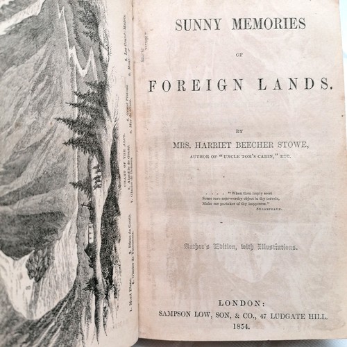 257 - 1854 authors edition book 'Sunny memories of foreign lands' by Harriet Beecher Stowe (1811-96) t/w N... 