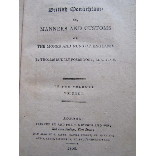 269 - Thomas Dudley Fosbrooke - British Monachism or Manners and Customs of Monks and Nuns of England, two... 