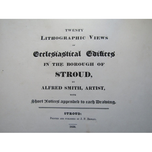 332 - Twenty lithographic views of ecclesiastical edifices in the borough of Stroud, 1838, together with c... 