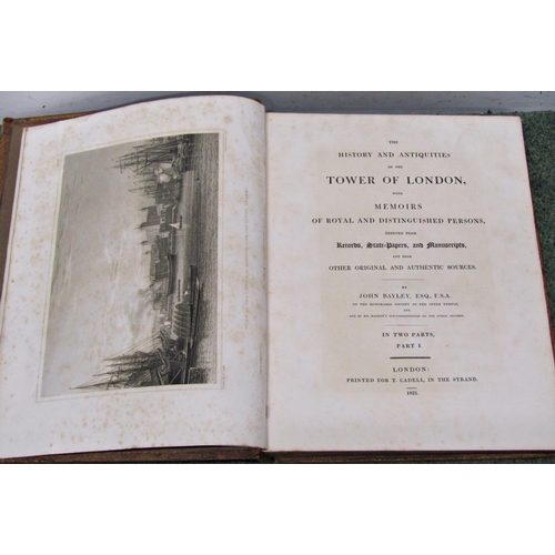 321 - Bayley, John - The History of Antiquities of The tower of London, two volumes, 1821 and 1825, with i... 