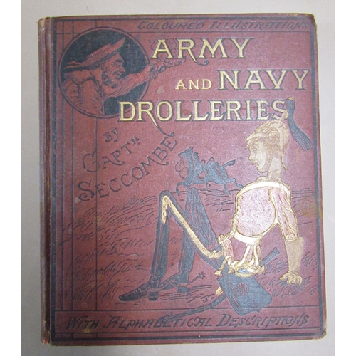 257 - Army & Navy Drolleries by Captain Seccombe circa 1890, humorous coloured illustrations alphabetical ... 