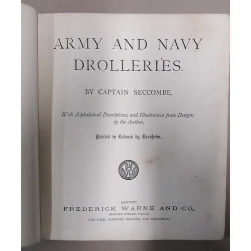 257 - Army & Navy Drolleries by Captain Seccombe circa 1890, humorous coloured illustrations alphabetical ... 