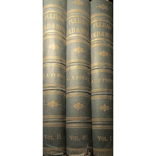 253 - Charles Feret - Fulham Old and New, three volumes illustrated Cadenhall Press 1900, green cloth bind... 