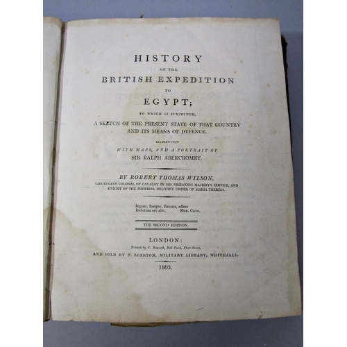 288 - Robert Thomas Wilson - History of the British Expedition to Egypt, illustrated with map and a portra... 