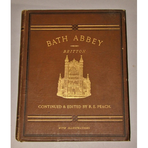 163 - Bath Related - including Bath Abbey by Britton, 1887, Historic Houses of Bath by R E Peach, 1883, Hi... 