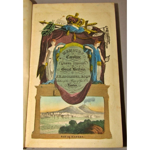 218 - Antiquarian Interest - Voyages and Travels of Her Majesty Caroline, Queen of Great Britain, publishe... 