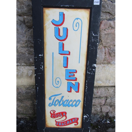 2107 - A large decorative panelled merchant’s advertising sign ‘Smoke Robin Julien Tobacco, the popular bra... 