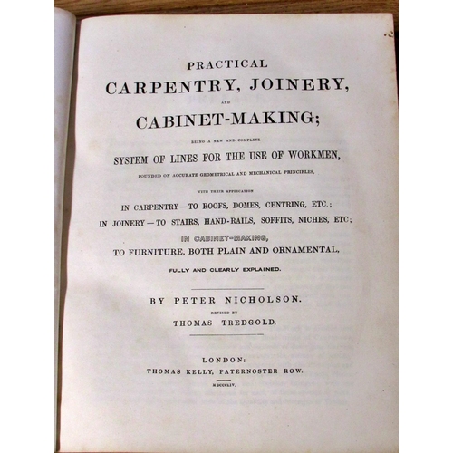 834 - Anitquarian interest - Nicholson's Practical Carpentry (1854) and Cabinet-Makers' Drawing Book (1793... 