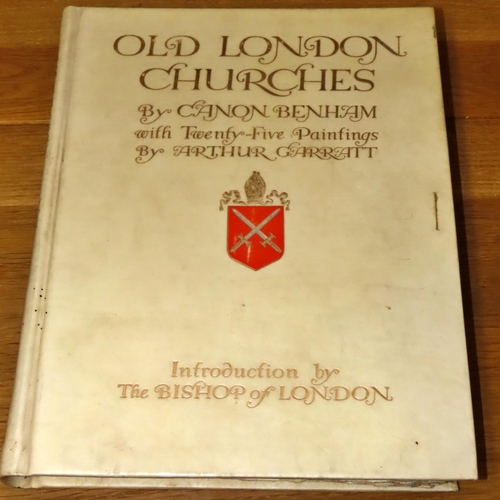 658 - Old London Churches by Canon Benham with twenty-five paintings by Arthur Garratt with an introductio... 