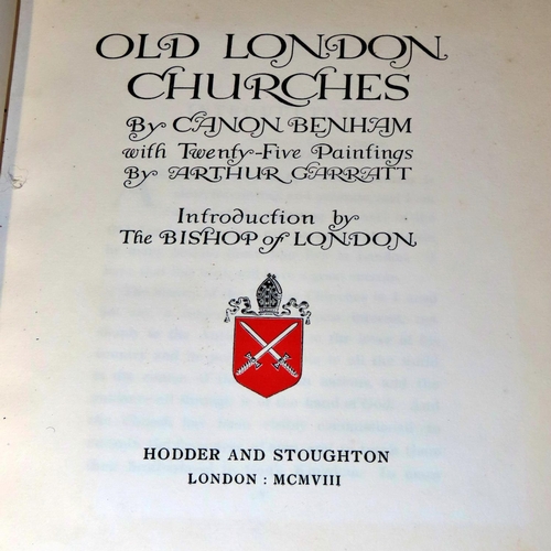 658 - Old London Churches by Canon Benham with twenty-five paintings by Arthur Garratt with an introductio... 