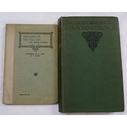 41 - J. Dunn 'The Ancient Irish Tale -Tain Bo Cualnge' (1914);   and M. Dobbs 'Sidelights on The Tain Age... 