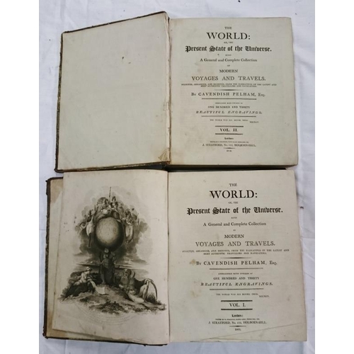 99 - Cavendish Pelham - 'The World - Voyages & Travels' (1806) - Two Volumes - Plates - Half Calf Binding