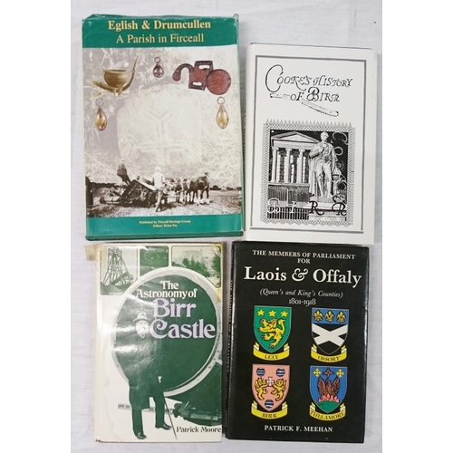 111 - P.F. Meehan 'MP for Laois & Offaly' (1983);  'Eglish & Drumcullen' (2000);  'Cooke's History of Birr... 