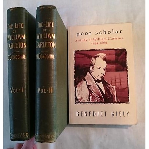 19 - William Carleton: DJ O’Donoghue’s Life of…(Downey 1896). 8vo; 2 volumes; Ben Kiely, Poor Scholar …a ... 