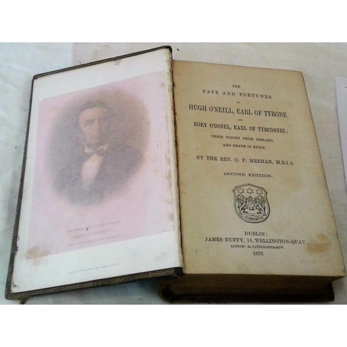 95 - The Fate and Fortunes of Hugh O’Neill  by The Rev. C. P. Meehan.  Dublin.  1870. Presentation copy E... 