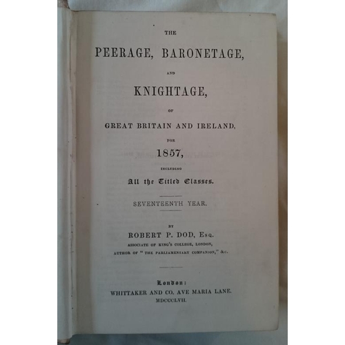 103 - Peerage, Baronetage and Knightage in 1857: small 8vo; 725 pp with 49 pp of catalogue at rear. (1)