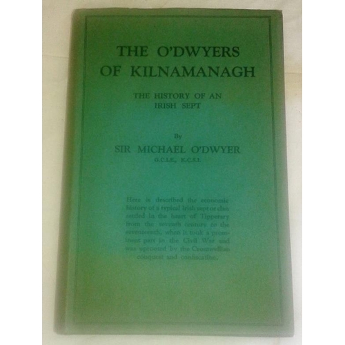 505 - The O’Dwyers of Kilnamanagh.   Sir Michael O’Dwyer. London. 1933. Dust jacket.