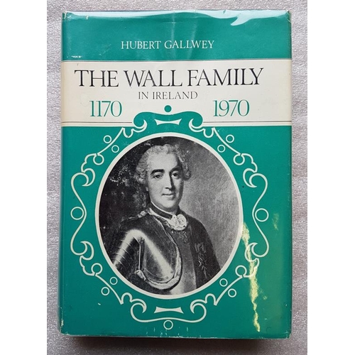 The Wall Family in Ireland 11701970. Hubert Gallwey. NAAS, Leinster