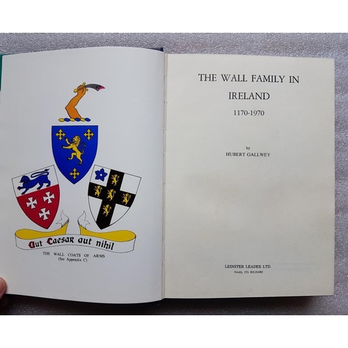 The Wall Family in Ireland 11701970. Hubert Gallwey. NAAS, Leinster Leader. 1970. 24 pages, 318 pag