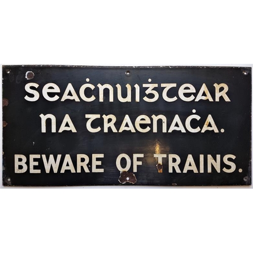 28 - Beware Of Trains (in Old Irish Writing and English), Enamel Sign, 28in x 13.5in