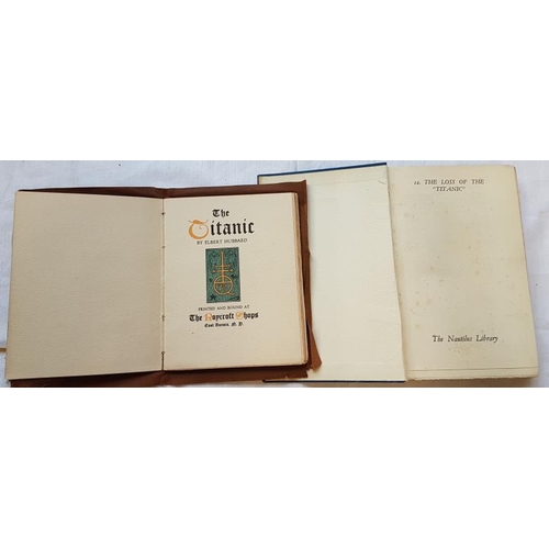 88 - Elbert Hubbard 'The Titanic' (1923) 1st Edition;  and Lawrence Beesley 'The Loss of the Titanic' (19... 